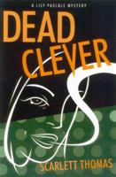 Dead Clever: A Lily Pascale Mystery (Lily Pascale Mysteries) 1932112197 Book Cover