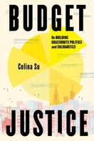 Budget Justice: On Building Grassroots Politics and Solidarities 0691251312 Book Cover