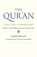 The Qur'an: Text and Commentary, Volume 2.1: Early Middle Meccan Suras: The New Elect 0300232349 Book Cover
