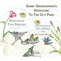 Gabby Grasshopper's Adventure To The City Park 1456023225 Book Cover