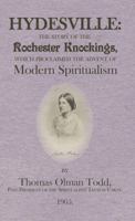 Hydesville : Which Proclaimed the Advent of Modern Spiritualism: the Story of the Rochester Knockings 194758703X Book Cover