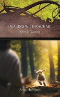 Dealing with Rachab: Spirit of Wasting: Strategies for the Threshold #11 1925380874 Book Cover