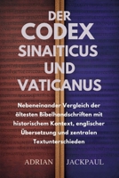 DER CODEX SINAITICUS UND VATICANUS: Nebeneinander Vergleich der ältesten Bibelhandschriften mit historischem Kontext, englischer Übersetzung und zentralen Textunterschieden (German Edition) B0GP1QR5TX Book Cover