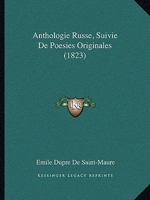 Anthologie Russe, Suivie De Poesies Originales (1823) 2329422393 Book Cover