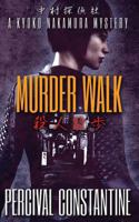Murder Walk: A Kyoko Nakamura Mystery 1544109814 Book Cover