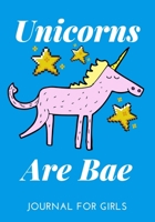 Unicorns Are Bae Journal For Girls: Cute Unicorn Journal For Girls, Funny Journal For Girls: 7x10 Inches, 100 Pages (50 Sheets) Glossy Cover, Unicorn Gift Idea, Unicorn Journal 1661867030 Book Cover