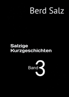 Salzige Kurzgeschichten: Band 3 (German Edition) 3752619910 Book Cover