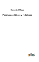 Poesías patrióticas y religiosas 375248537X Book Cover