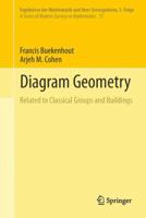 Diagram Geometry: Related to Classical Groups and Buildings (Ergebnisse der Mathematik und ihrer Grenzgebiete. 3. Folge / A Series of Modern Surveys in Mathematics) 3642344526 Book Cover