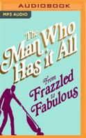 From Frazzled to Fabulous: How to Juggle Fatherhood, a Successful Career, 'me Time' and Looking Good 1543625339 Book Cover