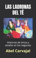 Las Ladronas del Té: Historias de timos y estafas en los negocios 1087081904 Book Cover