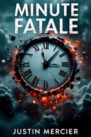 Minute fatale (French Edition) B0DR1VT2H9 Book Cover
