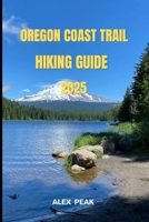 OREGON COAST TRAIL HIKING GUIDE 2025 (Footsteps in Nature: 2025 Hiker’s Journey) B0FKN6ST86 Book Cover