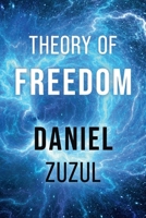 Theory of Freedom 1098325389 Book Cover