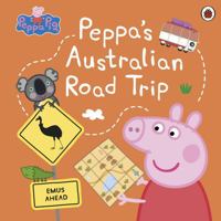 Peppa's Australian Road Trip 0241677181 Book Cover