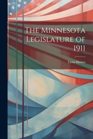 The Minnesota Legislature of 1911 1021961388 Book Cover