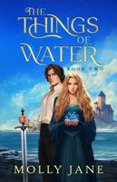 The Things of Water: An Epic Coming-of-Age Fantasy Adventure (The Things of Nature) B0DS8TJH3B Book Cover