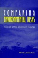 Comparing Environmental Risks: Tools for Setting Government Priorities (RFF Press) 1138382884 Book Cover