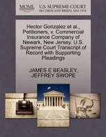 Hector Gonzalez et al., Petitioners, v. Commercial Insurance Company of Newark, New Jersey. U.S. Supreme Court Transcript of Record with Supporting Pleadings 1270644521 Book Cover