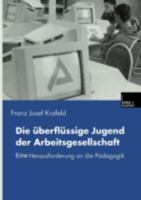 Die Uberflussige Jugend Der Arbeitsgesellschaft: Eine Herausforderung an Die Padagogik 3810028762 Book Cover