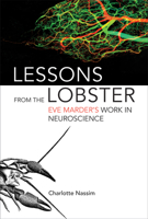 Lessons from the Lobster: Eve Marder's Work in Neuroscience 0262037785 Book Cover