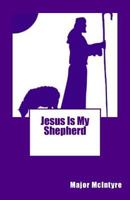 Jesus Is My Shepherd 1717098797 Book Cover