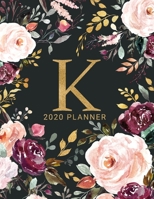 K: 2020 Planner with Letter K Monogram | One Year Monthly, Weekly, and Daily Calendar for Planning, Goal Setting, and Reflection | Dark Watercolor Floral Design 1672862582 Book Cover