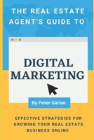 The Real Estate Agent's Guide to Digital Marketing B08YHXYK5J Book Cover