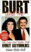 Burt And Me: My Days and Nights With Burt Reynolds 0786001178 Book Cover