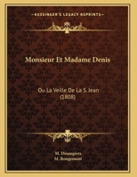 Monsieur Et Madame Denis: Ou La Veille De La S. Jean 1162430486 Book Cover