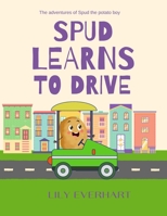 Spud Learns to Drive: Spud the potato boy B0CGYH1JXR Book Cover