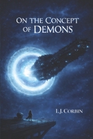 ON THE CONCEPT OF DEMONS: A Reverse First-Contact Science Fiction Novel B0GHJ23TJH Book Cover