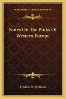 Notes on the Pinks of Western Europe 0548410135 Book Cover