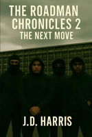 The Roadman Chronicles 2: The Next Move B0FMF2X7D1 Book Cover
