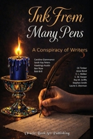 Ink From Many Pens: A Conspiracy of Writers B0HC59LGJ9 Book Cover