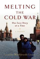 Melting the Cold War One Love Story at a Time B0FLWHCCF4 Book Cover
