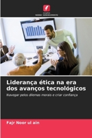 Liderança ética na era dos avanços tecnológicos (Portuguese Edition) 6207718240 Book Cover