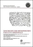 Geschichte Der Medizinischen Fakultat Greifswald: Geschichte Der Medizinischen Fakultat Von 1456 Bis 1713 Von Christoph Helwig D. J. Und Das Dekanatsb 3515079084 Book Cover