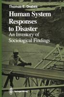 Human System Responses to Disaster: An Inventory of Sociological Findings 0387963235 Book Cover