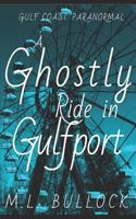 A Ghostly Ride in Gulfport 1730830986 Book Cover