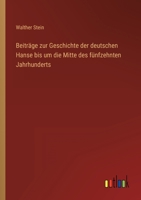 Beiträge zur Geschichte der deutschen Hanse bis um die Mitte des fünfzehnten Jahrhunderts 3368280244 Book Cover