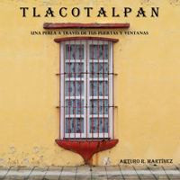 TLACOTALPAN: Una perla a través de tus puertas y ventanas 1637958072 Book Cover