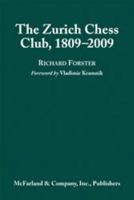 The Zurich Chess Club, 1809-2009 0786460644 Book Cover