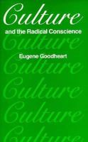 Culture and the Radical Conscience 0674179668 Book Cover