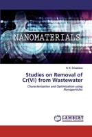 Studies on Removal of Cr(VI) from Wastewater: Characterization and Optimization using Nanoparticles 6202522054 Book Cover