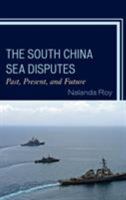 South China Sea Disputes: Past, Present, and Future 1498536255 Book Cover