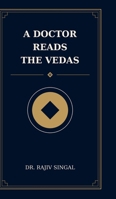 A Doctor Reads the Vedas: Audit, Wonder, and the Bedside Watch B0H98N32NL Book Cover