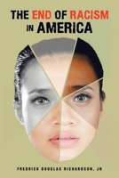 The End of Racism in America B0CWPJCHP3 Book Cover