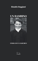 UN BAMBINO: STORIA DI UN ANARCHICO (Italian Edition) B0FJLK7NZK Book Cover
