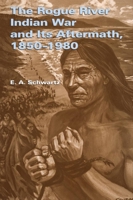 The Rogue River Indian War and Its Aftermath, 1850-1980 0806141611 Book Cover